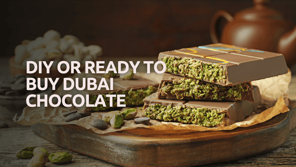 DIY or Ready to Buy Dubai Chocolate