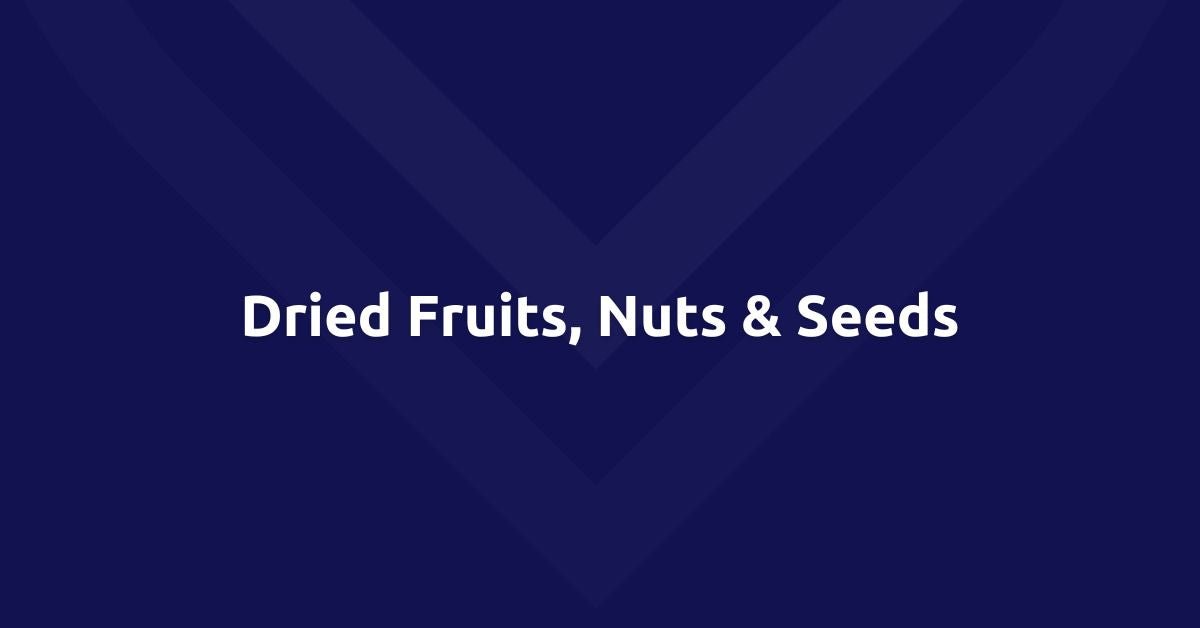 Dried Fruits, Nuts & Seeds - Vicinity Mart